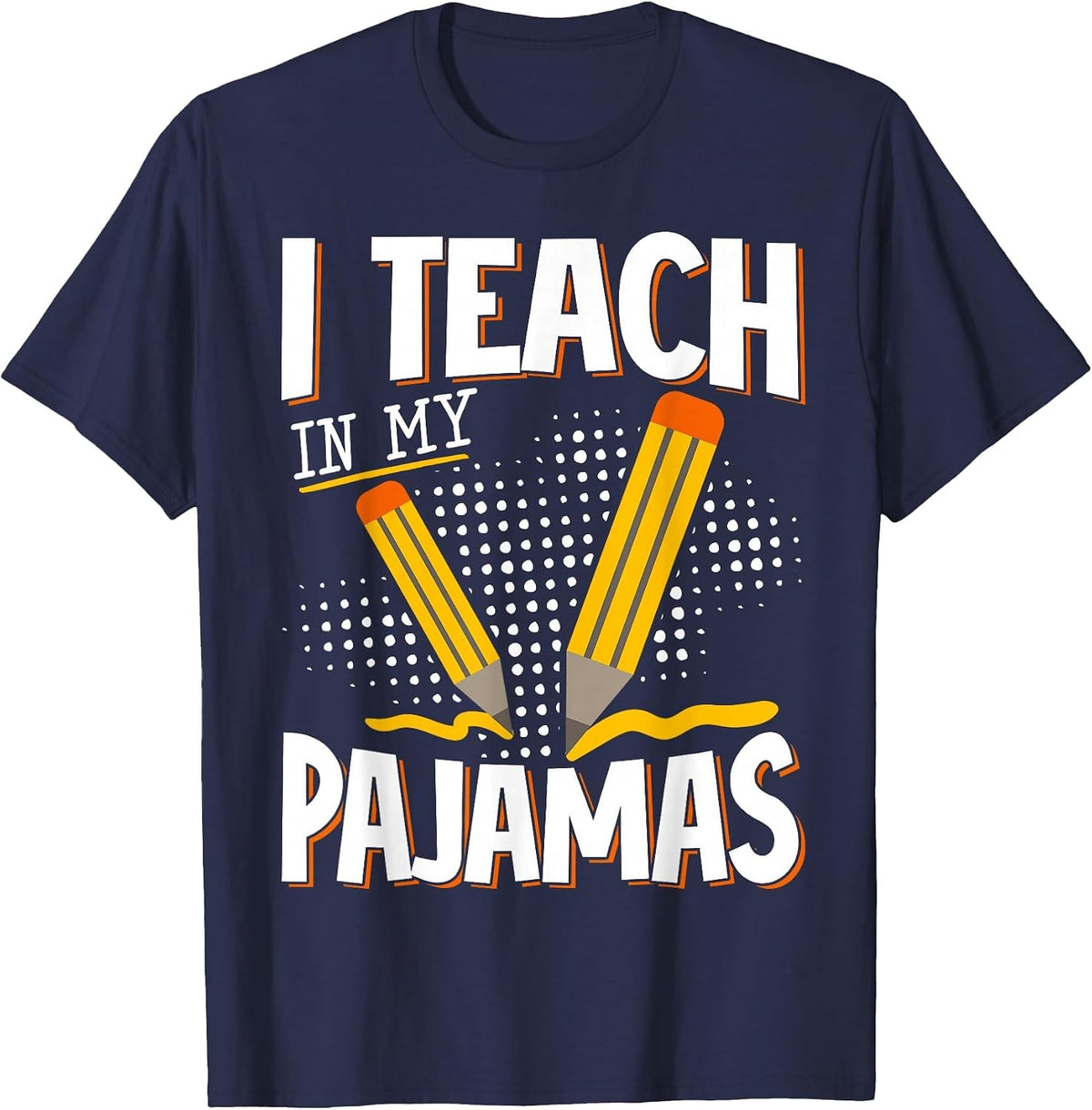 I Teach in My Pajamas T-Shirt - Navy Blue
