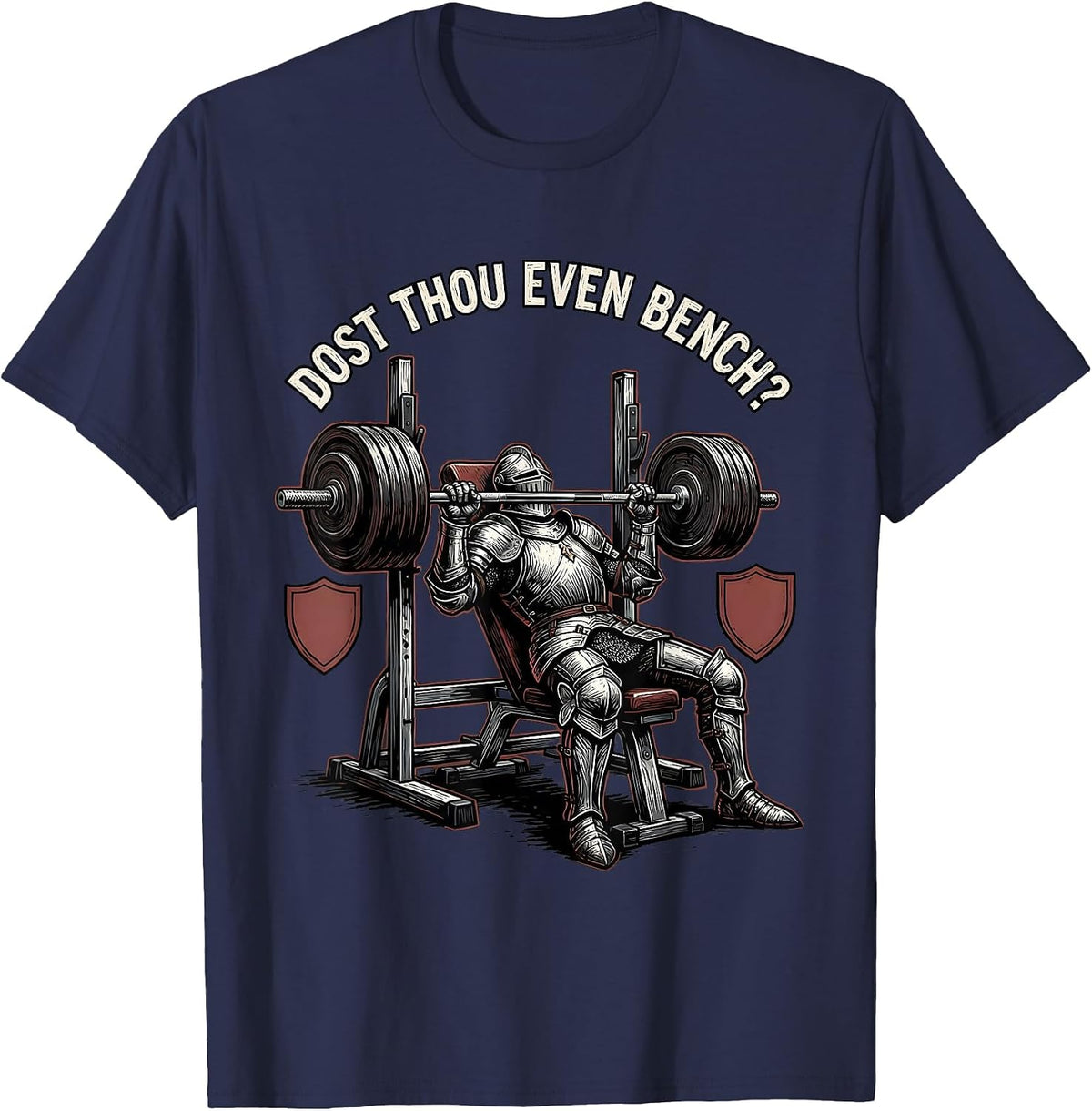 Dost Thou Even Bench Funny Medieval Gym Meme Lifting Gift T-Shirt - Navy Blue