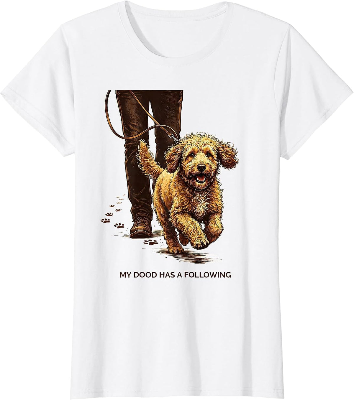 My Dood Has A Following Funny Goldendoodle Dog Lover Humor T-Shirt - White