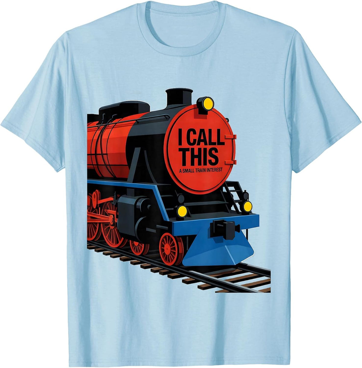 Men's I Call This A Small Train Interest Funny Train Enthusiast T-Shirt - Baby Blue
