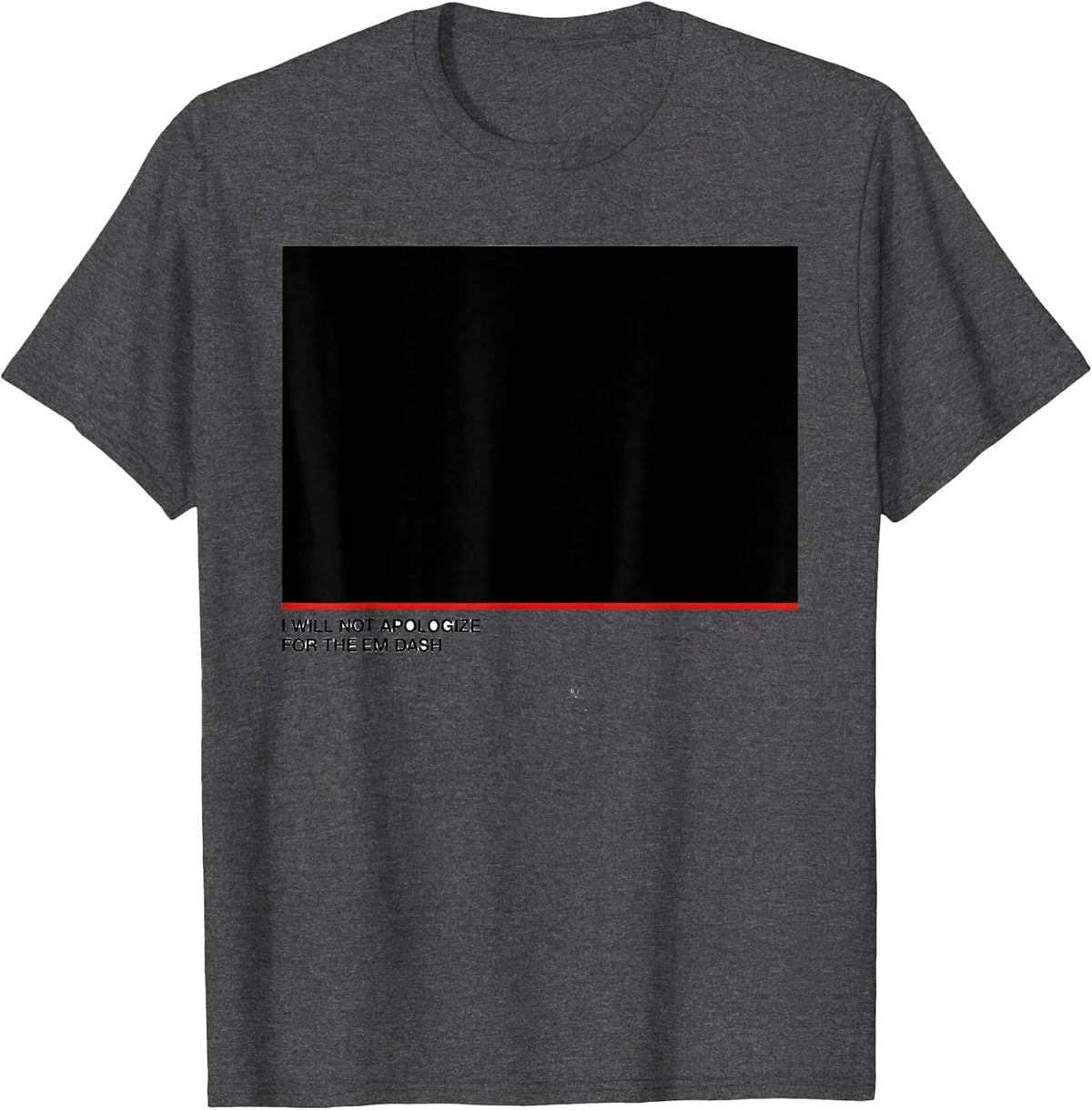 Men's I Will Not Apologize For The Em Dash Funny Grammar Teacher T-Shirt - Dark Heather Grey