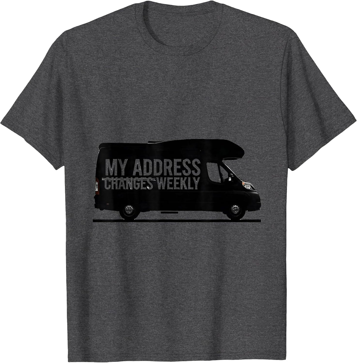 My Address Changes Weekly Retro Van Life Dwellers Nomads T-Shirt - Dark Heather Grey