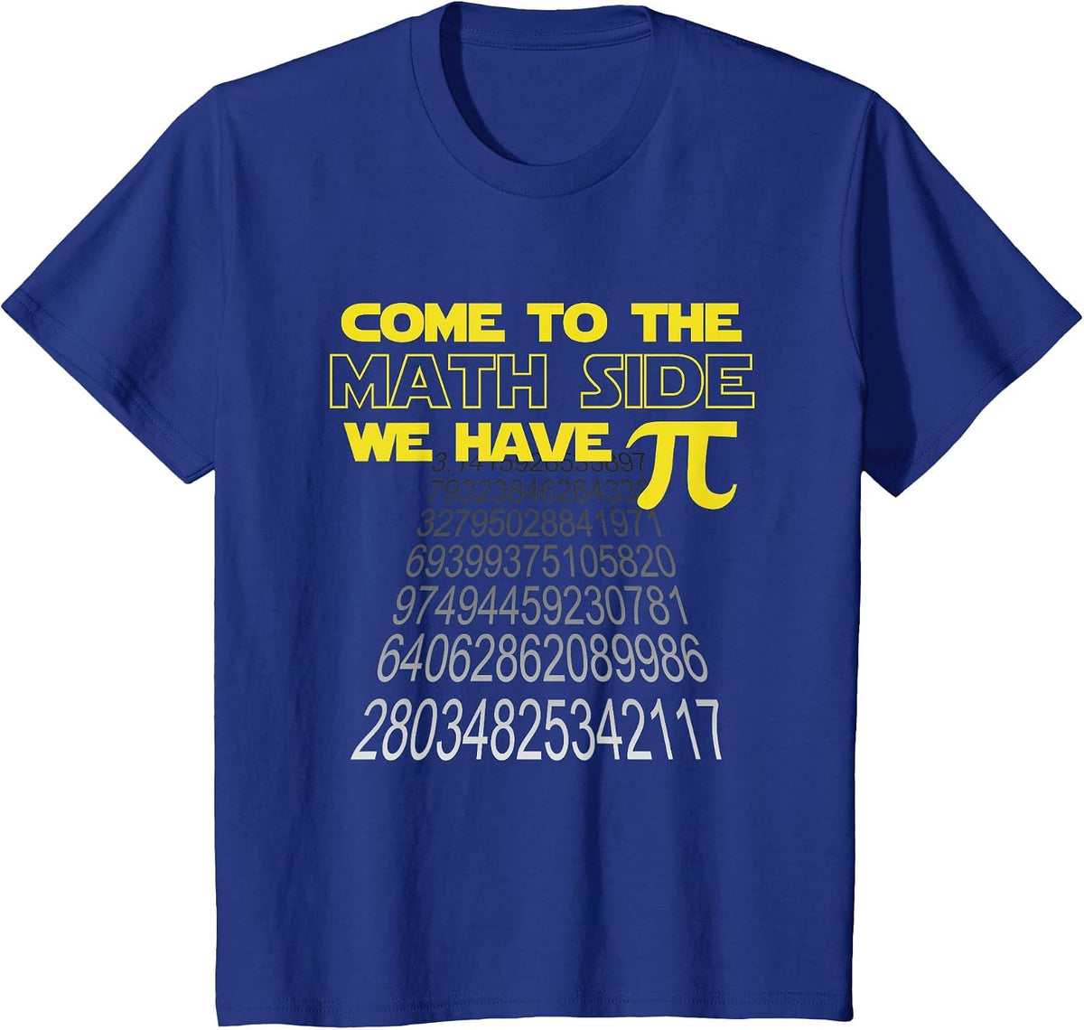 Come to The Math Side We Have Pi Funny Pi Day Humor Graphic T-Shirt - Royal Blue