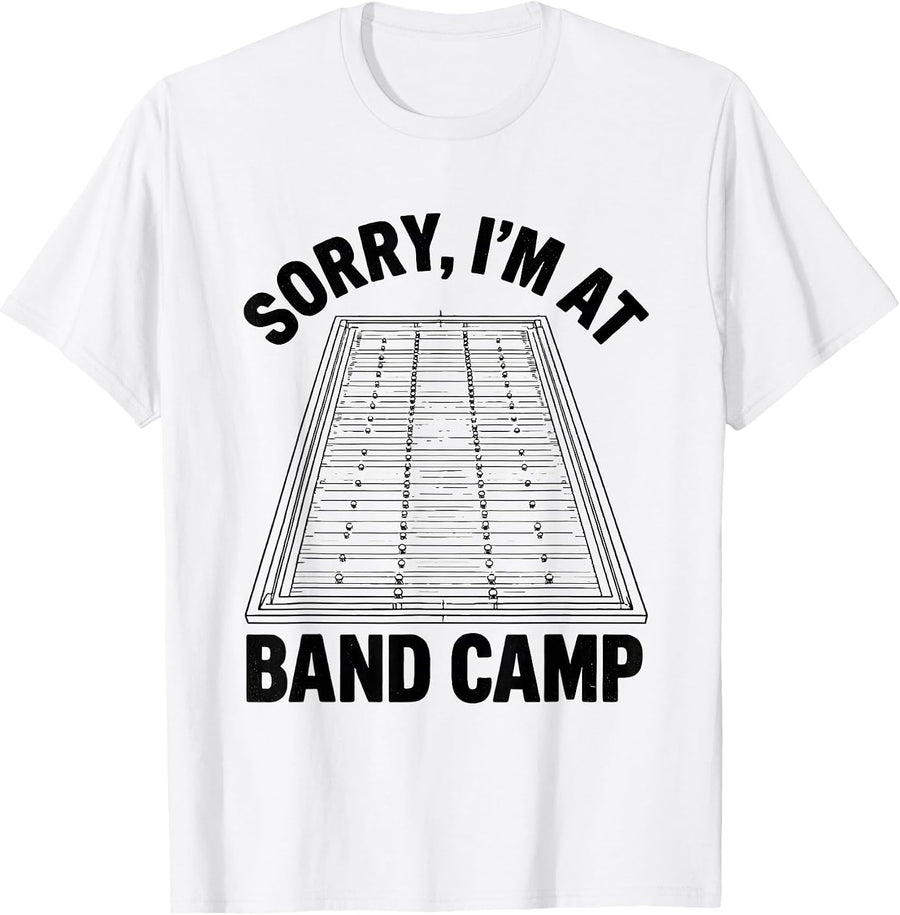 Men's Sorry, I'm At Band Camp Funny Marching Band Member Gift T-Shirt - White