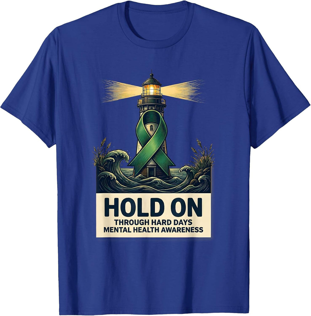 Hold On Through Hard Days Mental Health Awareness T-Shirt - Royal Blue