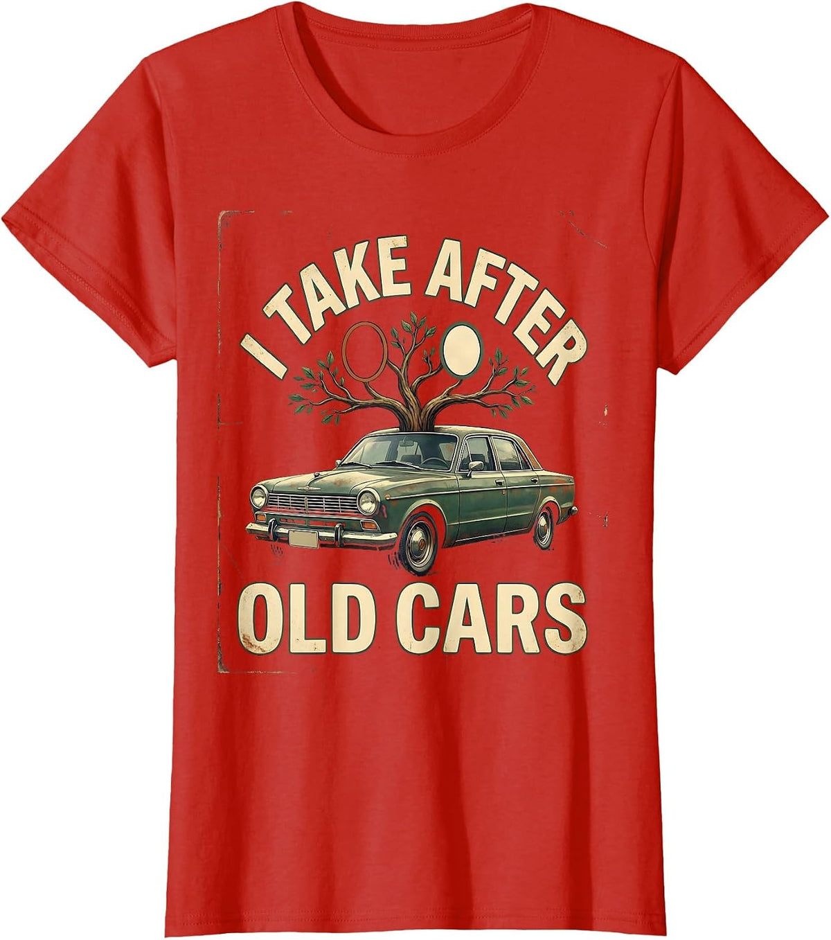 I Take After Old Cars Vintage Classic Car Guy Humor T-Shirt - Red