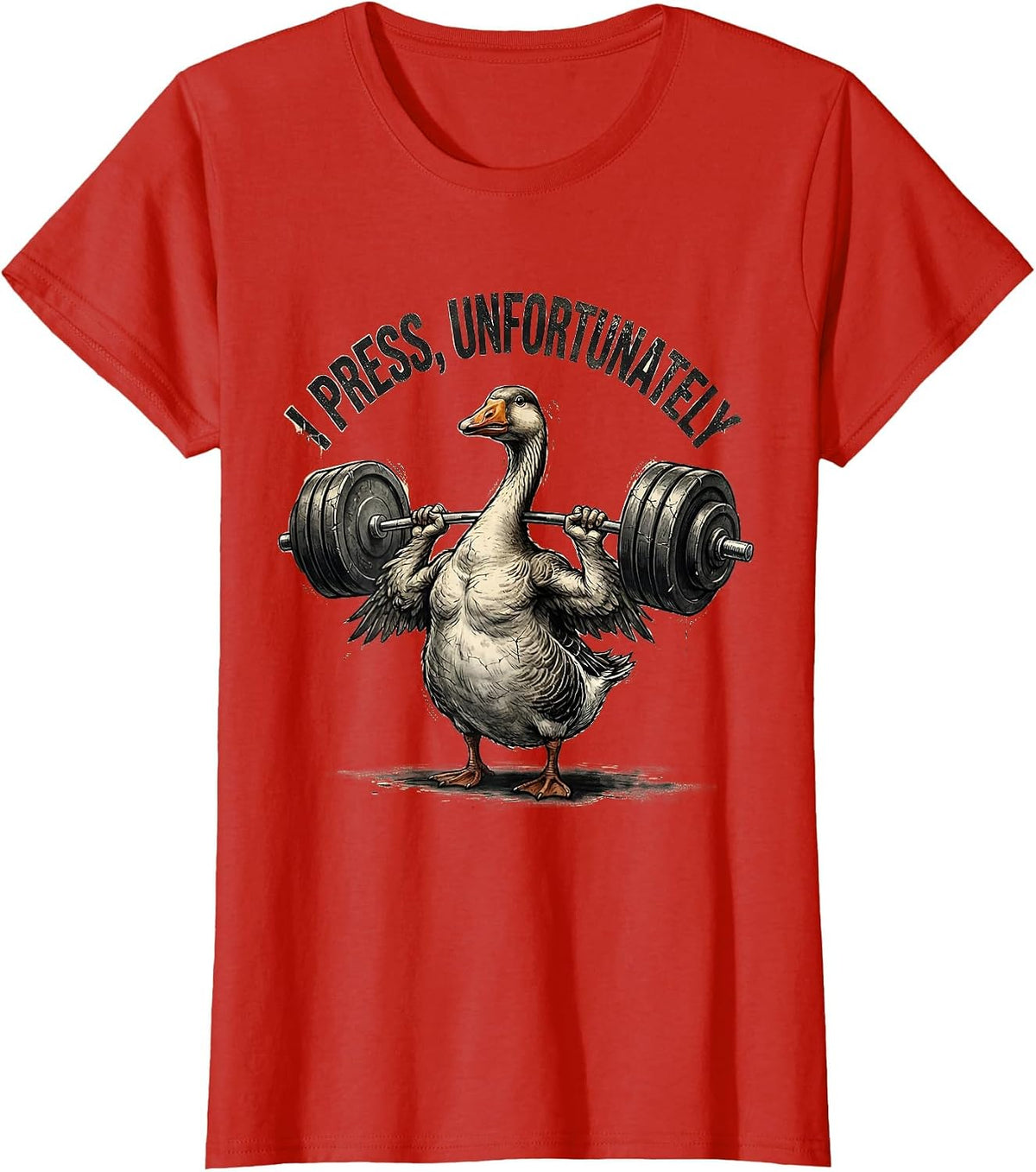 Women's I Press, Unfortunately Distressed Funny Gym Weightlifting T-Shirt - Red