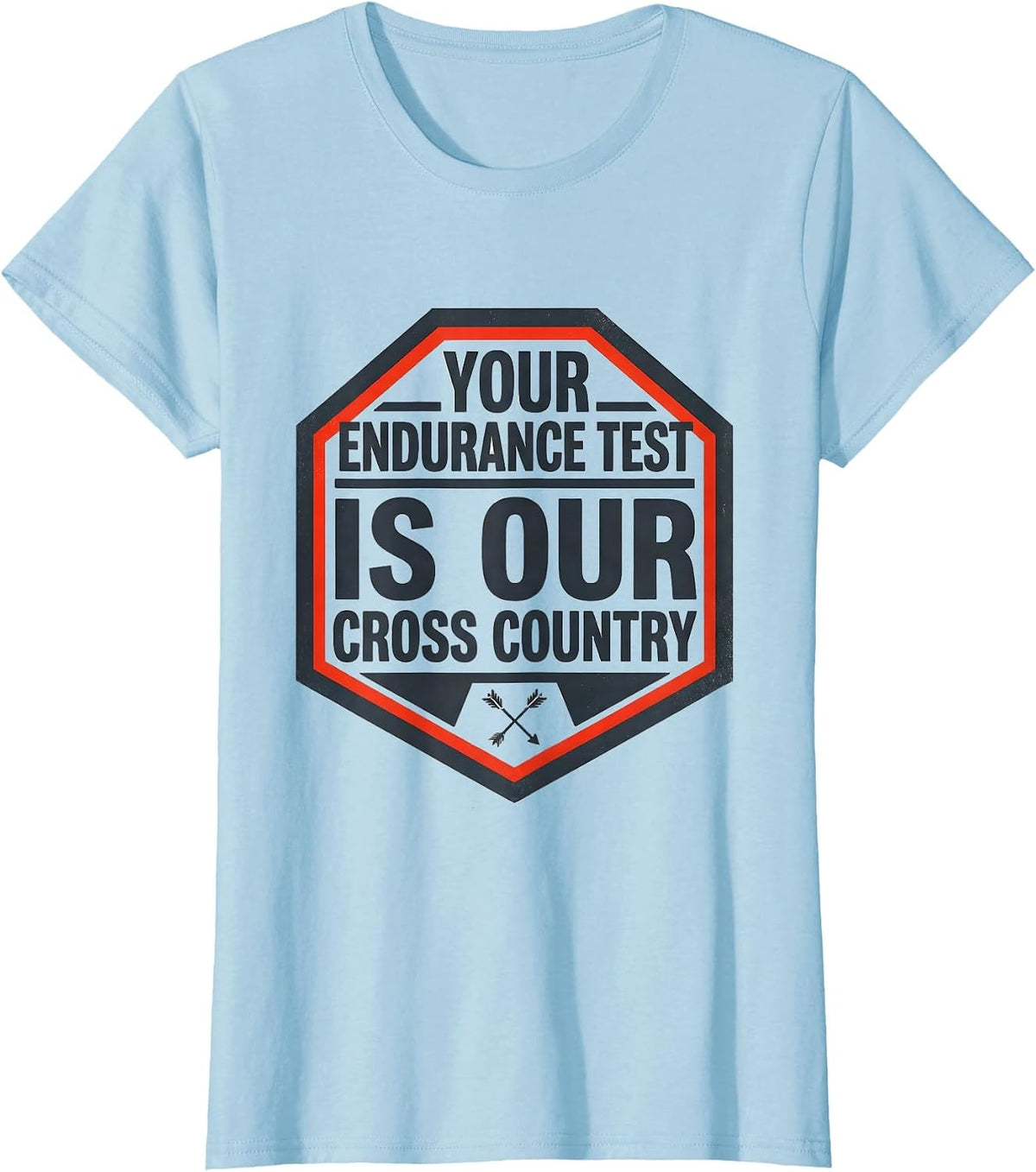 Women's Your Endurance Test Is Our Cross Country Running T-Shirt - Baby Blue