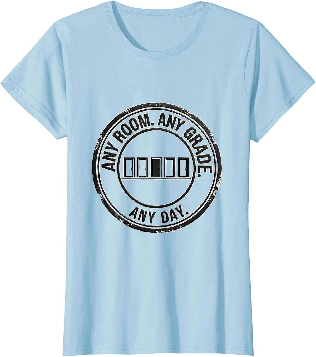 Women's Any Room Any Grade Any Day Teacher Substitute Teacher T-Shirt - Baby Blue