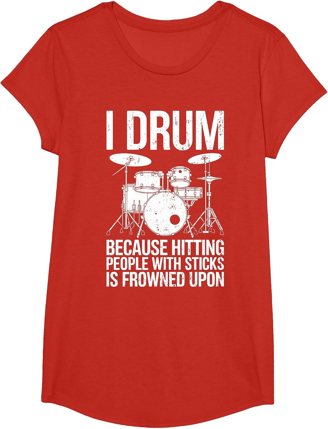 I Drum Because Hitting People with Sticks is Frowned Upon T-Shirt - Girls Red