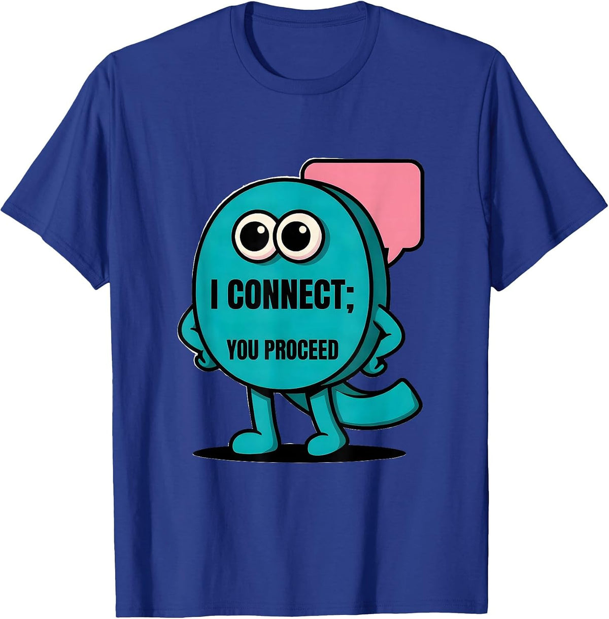 Men's I Connect You Proceed Funny Grammar Teacher Punctuation T-Shirt - Royal Blue