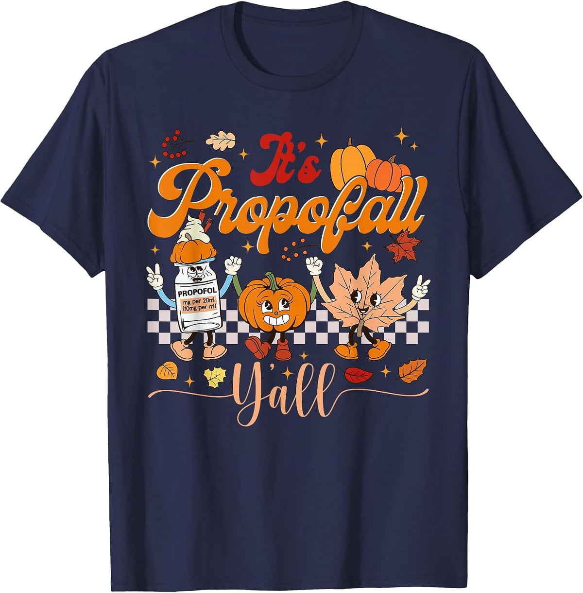 Thanksgiving ICU Nurse Propofol Fall Scrub Top Women Men T-Shirt - Navy Blue