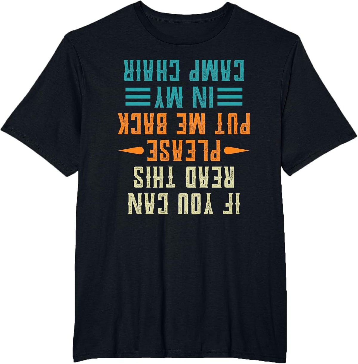 If You can Read This, Please Put me Back in My Camp Chair T-Shirt - Black