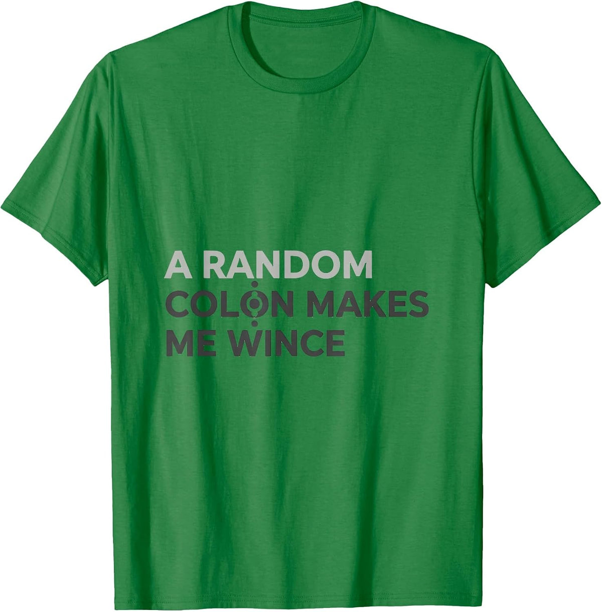 Men's A Random Colon Makes Me Wince Funny Grammar Teacher Humor T-Shirt - Kelly Green