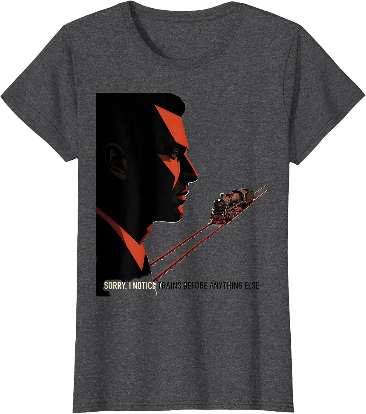 Women's Sorry, I Notice Trains Before Anything Else Train Enthusiast T-Shirt - Dark Heather Grey