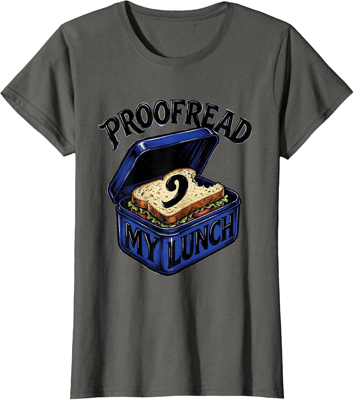 Women's Proofread My Lunch Funny Grammar Teacher Punctuation Humor T-Shirt - Asphalt Grey