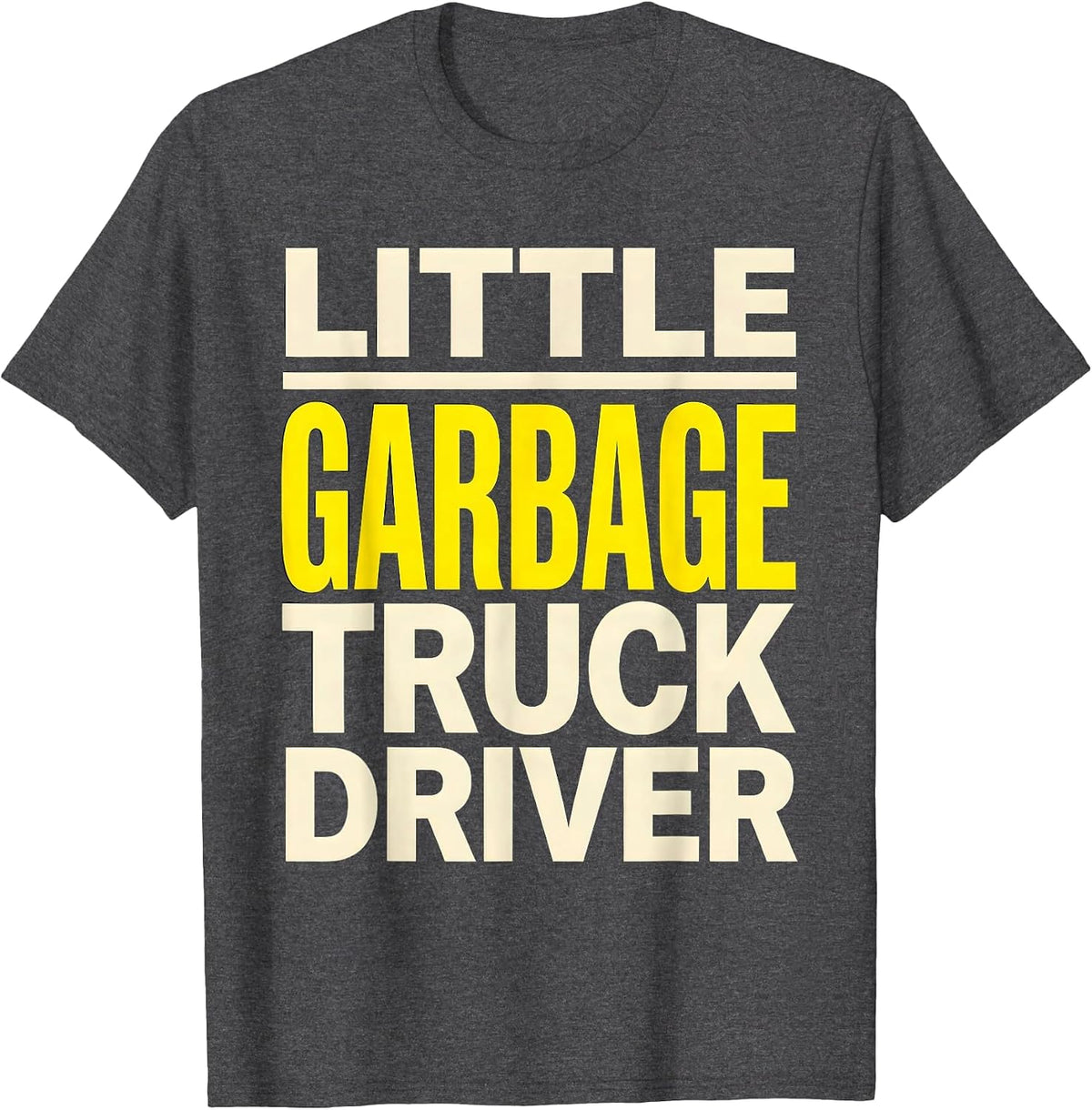 Little Garbage Truck Driver Funny Toddler Trucker Dad Gift T-Shirt - Dark Heather Grey