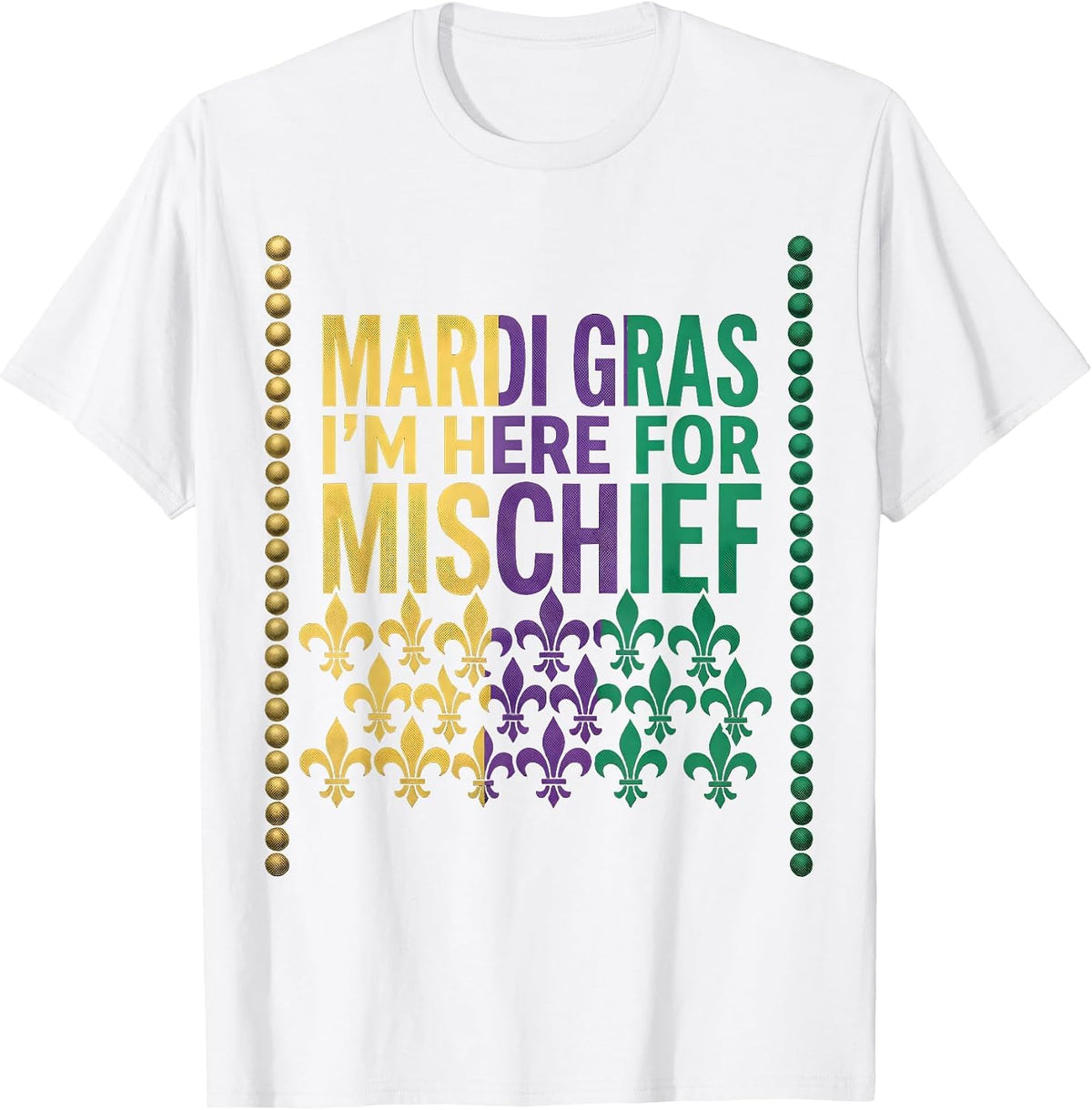Men's Mardi Gras, I’m Here For Mischief Funny Carnival Party T-Shirt - White