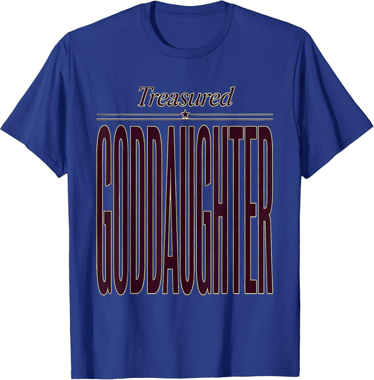 Treasured Goddaughter Funny Godchild Godmother Gift T-Shirt - Royal Blue