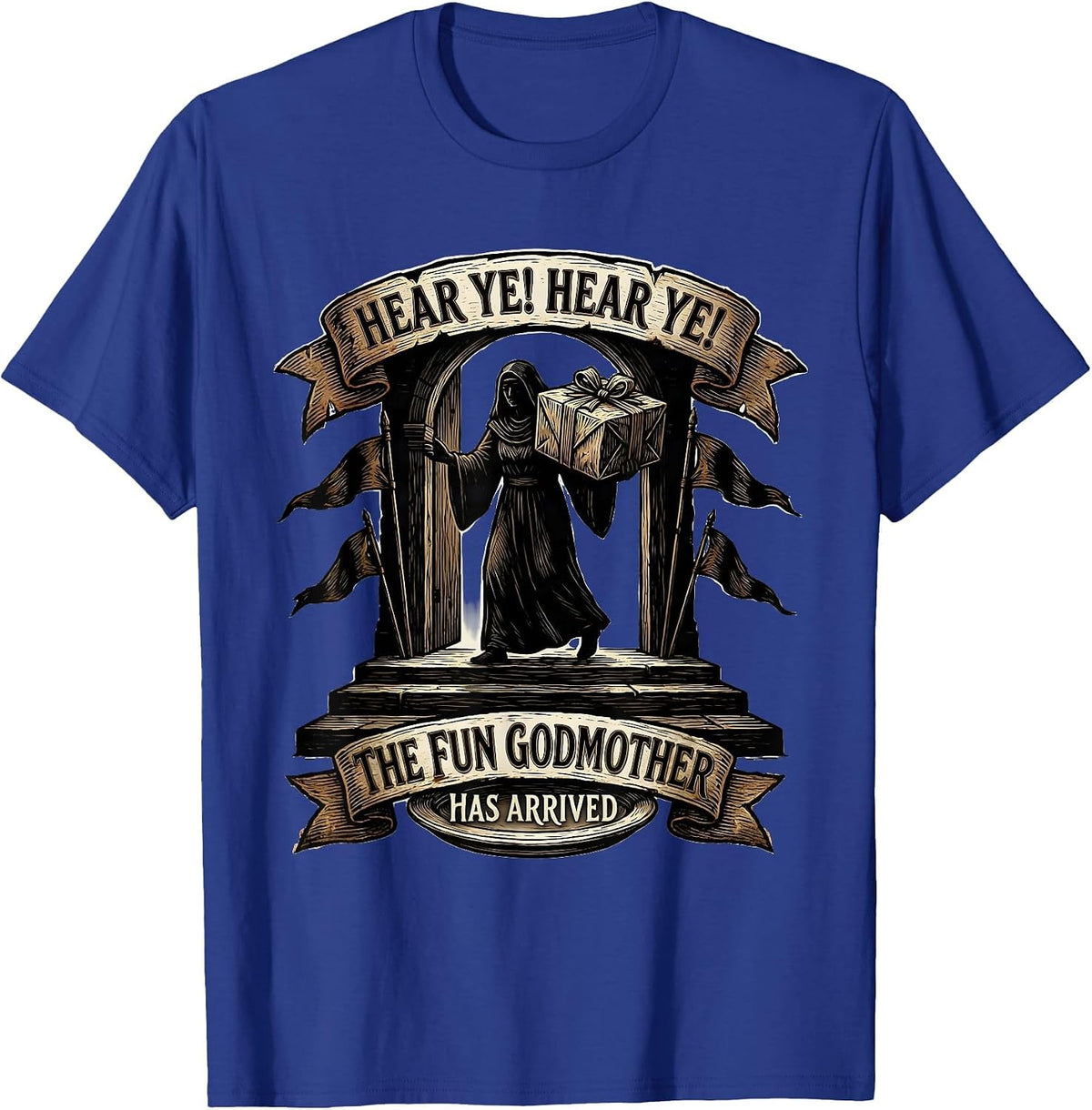 Hear Ye! Hear Ye! The Fun Godmother Has Arrived Fun Aunt T-Shirt - Royal Blue