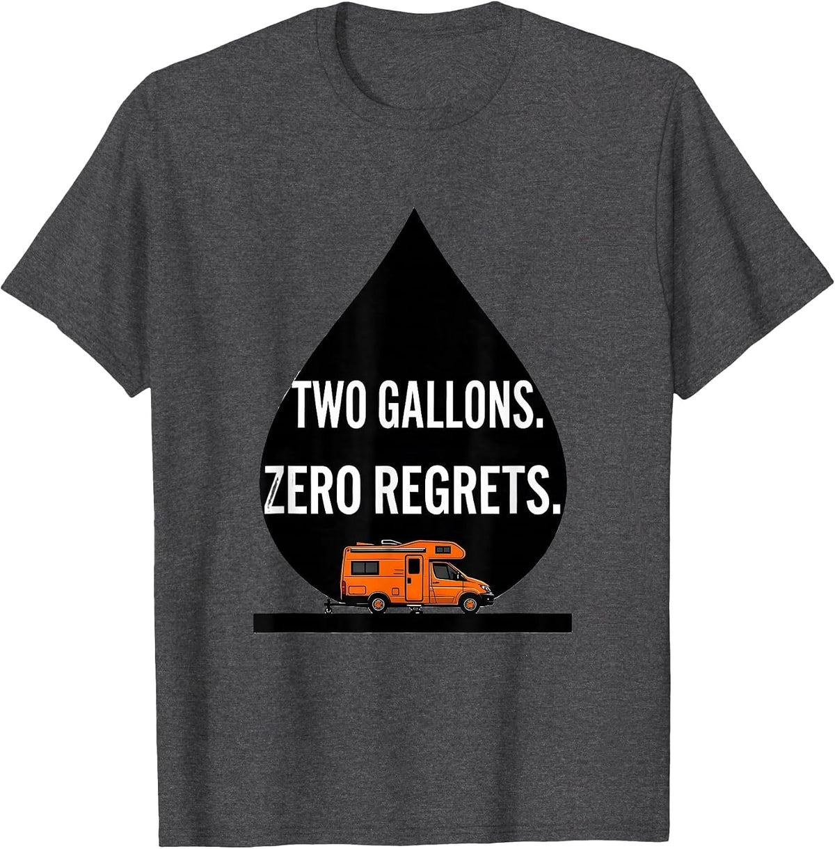 Two Gallons Zero Regrets Retro Van Life Nomads Van Dwellers T-Shirt - Dark Heather Grey