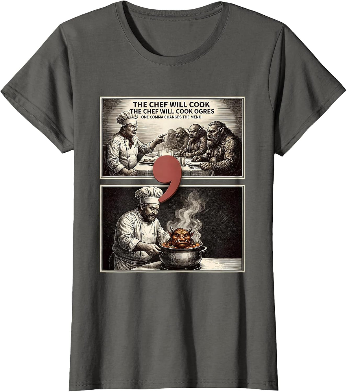 Women's The Chef Will Cook Ogres Funny Grammar Teacher Punctuation T-Shirt - Asphalt Grey