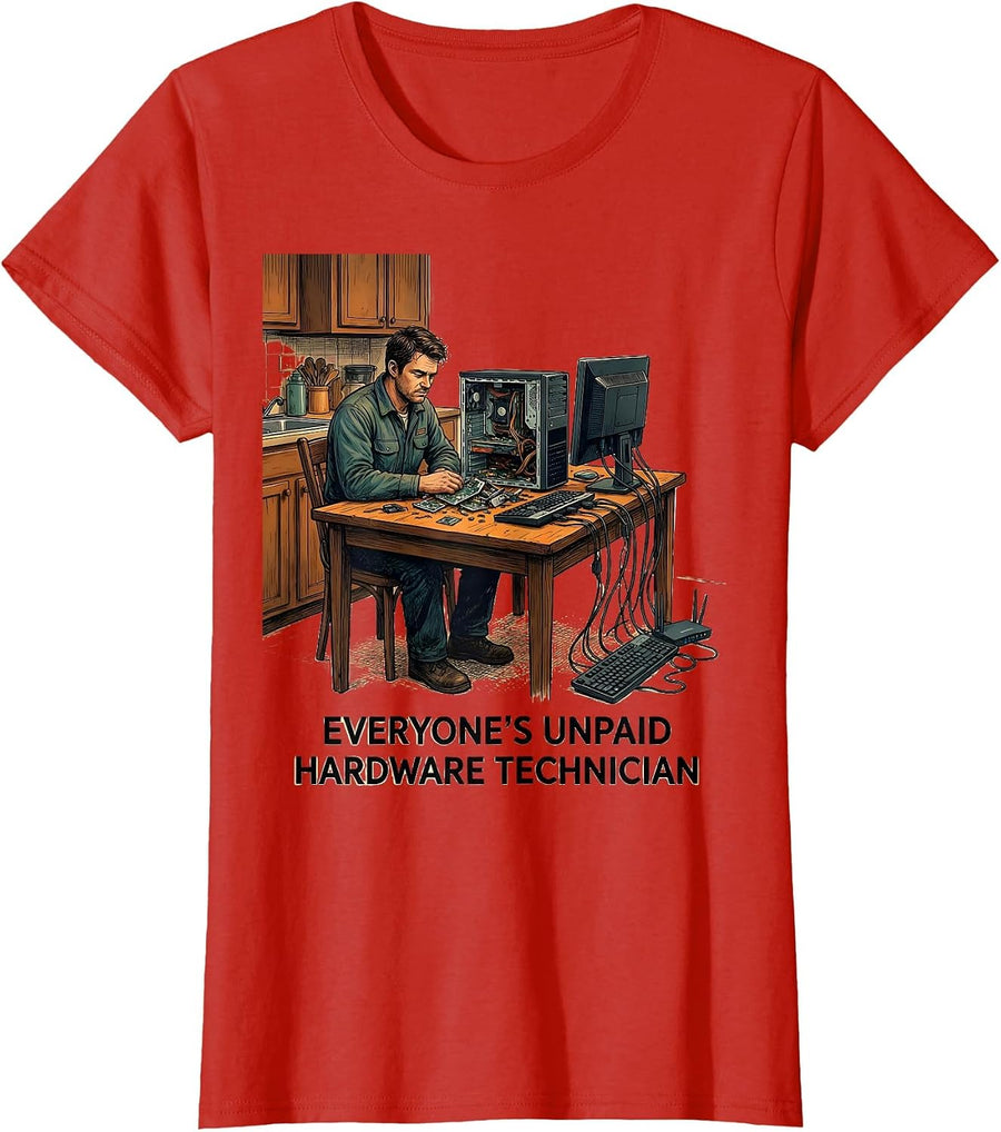 Women's Everyone's Unpaid Hardware Technician Funny Tech Support T-Shirt - Red
