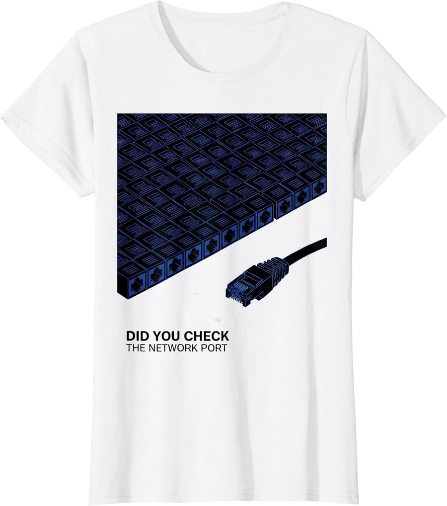 Women's Did You Check The Network Port Funny IT Tech Support Nerd T-Shirt - White