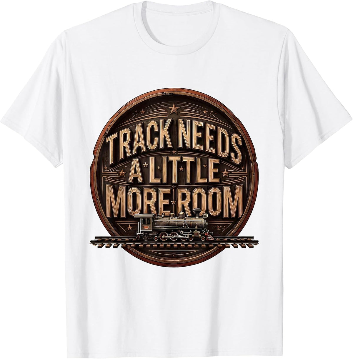 Men's Track Needs A Little More Room Funny Train Enthusiast Model T-Shirt - White