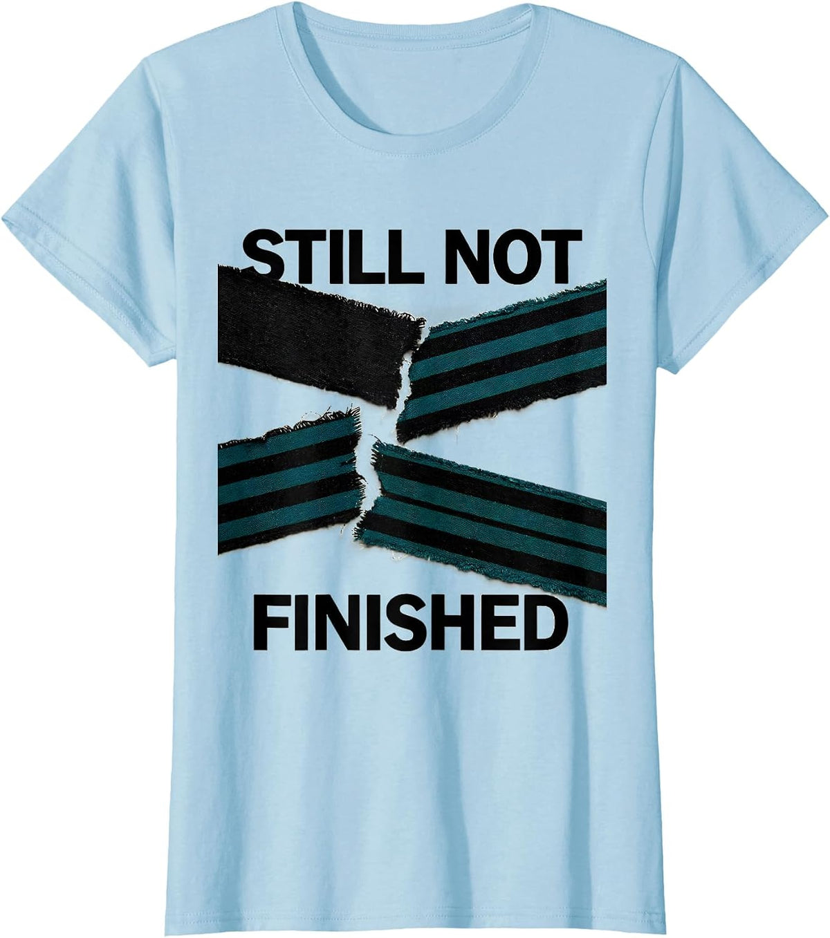 Women's Still Not Finished Uplifting Mental Health Awareness Support T-Shirt - Baby Blue