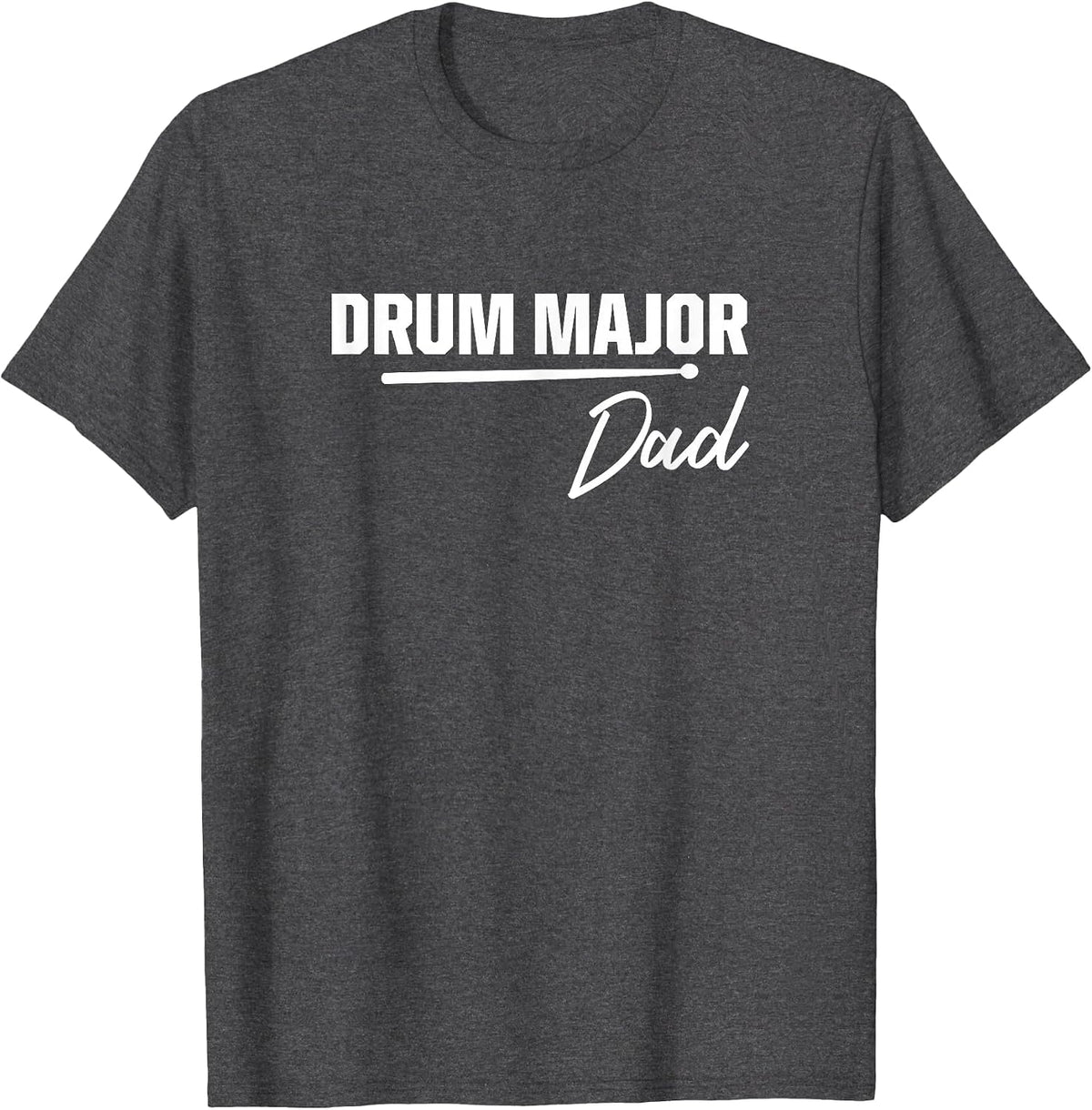 Drum Major Dad Matching Family Marching Band Parent T-Shirt - Dark Heather Grey
