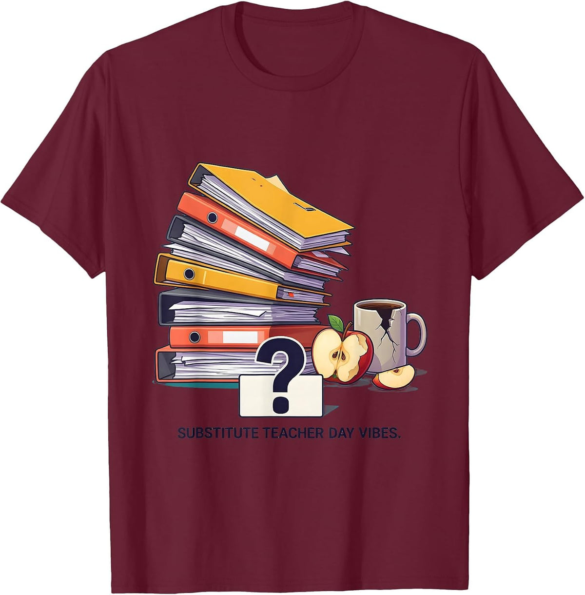 Substitute Teacher Day Vibes School Design T-Shirt - Burgundy