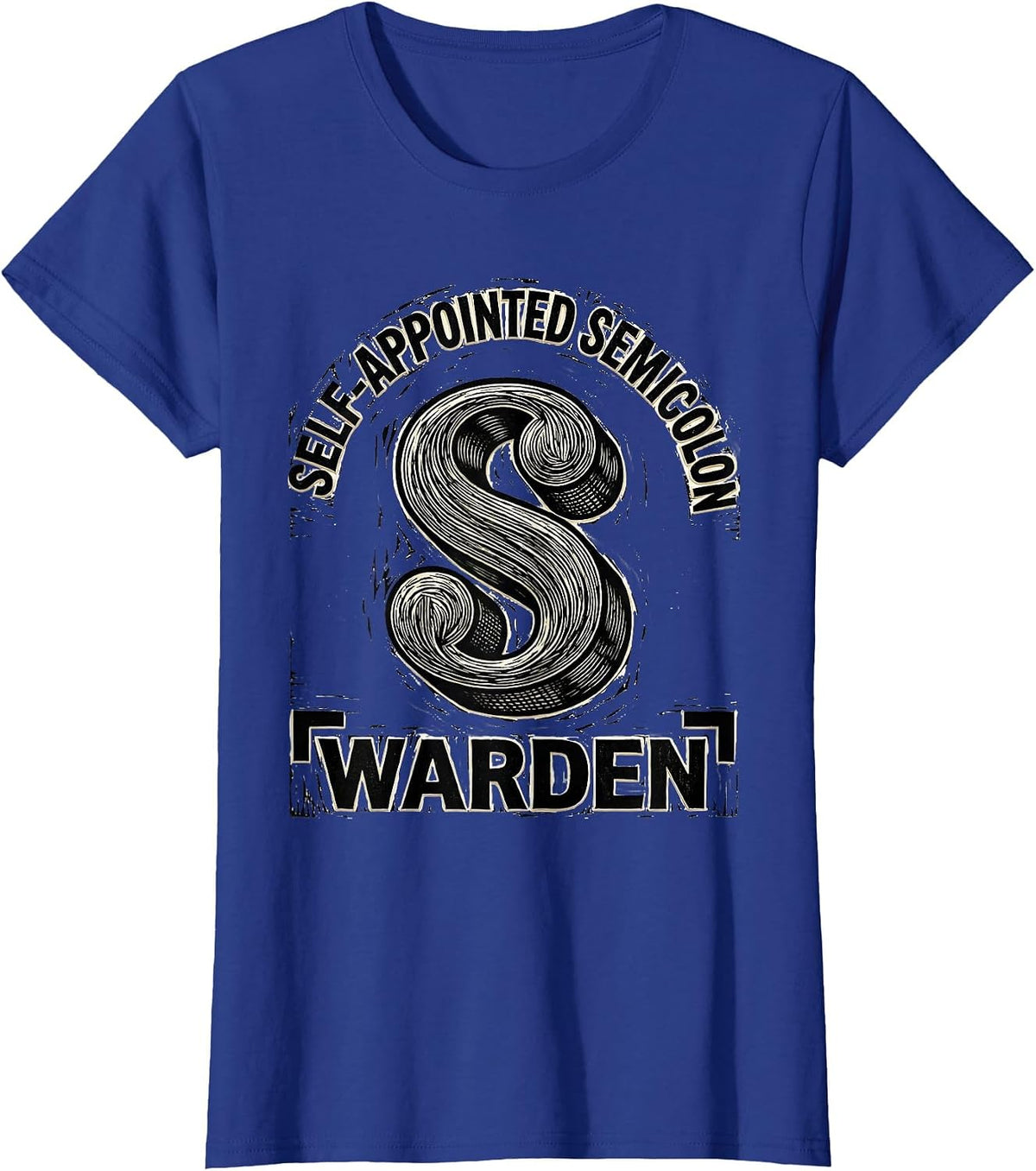 Women's Self-Appointed Semicolon Warden Funny Grammar Teacher T-Shirt - Royal Blue