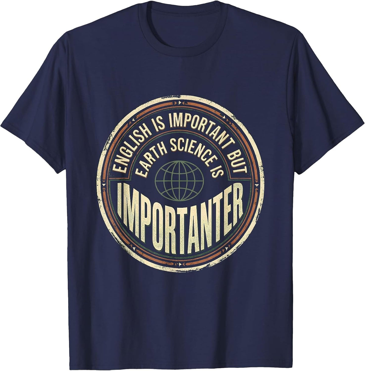 Men's English Is Important But Earth Science Is Importanter T-Shirt - Navy Blue