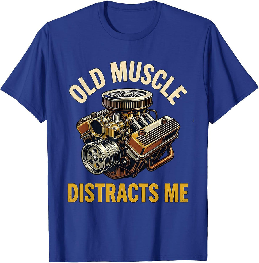 Old Muscle Distracts Me Vintage Classic Car Guy Enthusiast T-Shirt - Royal Blue