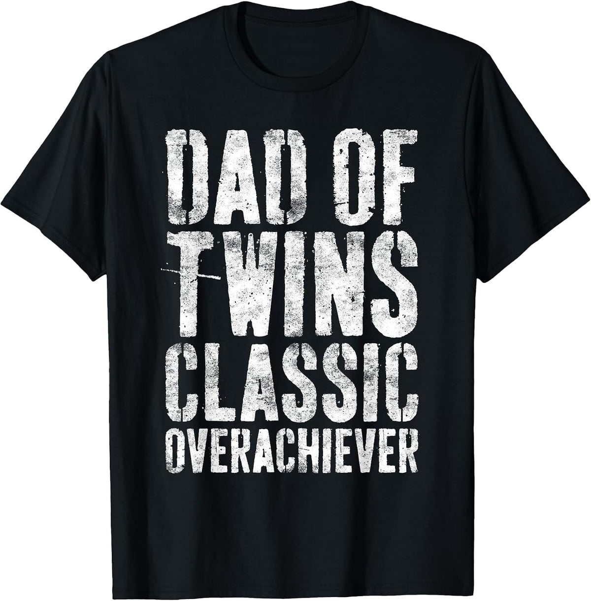 Dad of Twins Classic Overachiever Shirt Men Fathers Day T-Shirt - Black