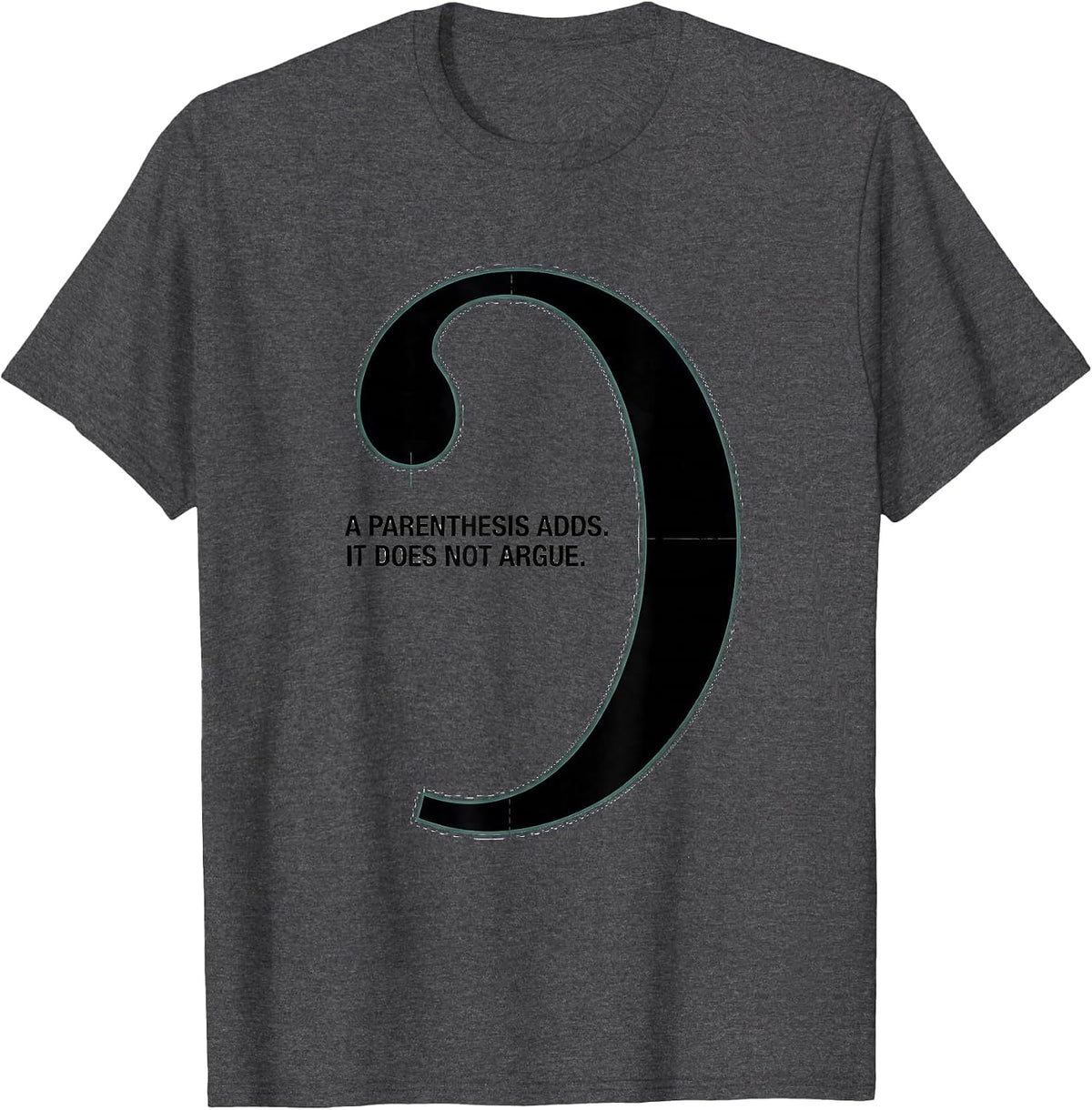 Men's A Parenthesis Adds It Does Not Argue Funny Grammar Teacher T-Shirt - Dark Heather Grey