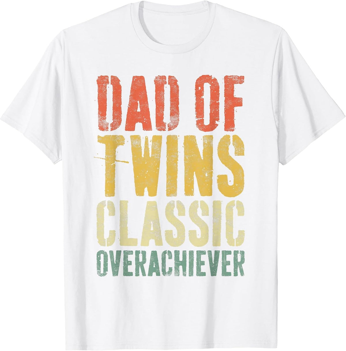 Dad of Twins Classic Overachiever Shirt Men Fathers Day T-Shirt - White