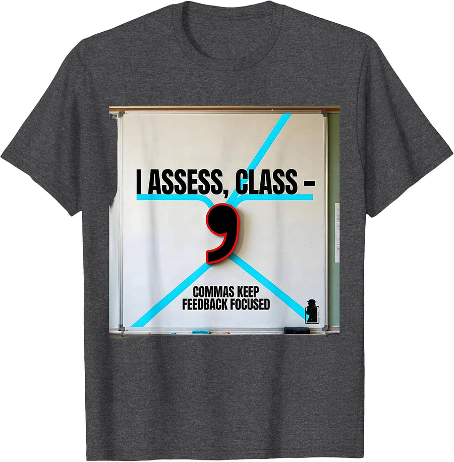 Men's I Assess Class Commas Keep Feedback Focused Funny Grammar T-Shirt - Dark Heather Grey