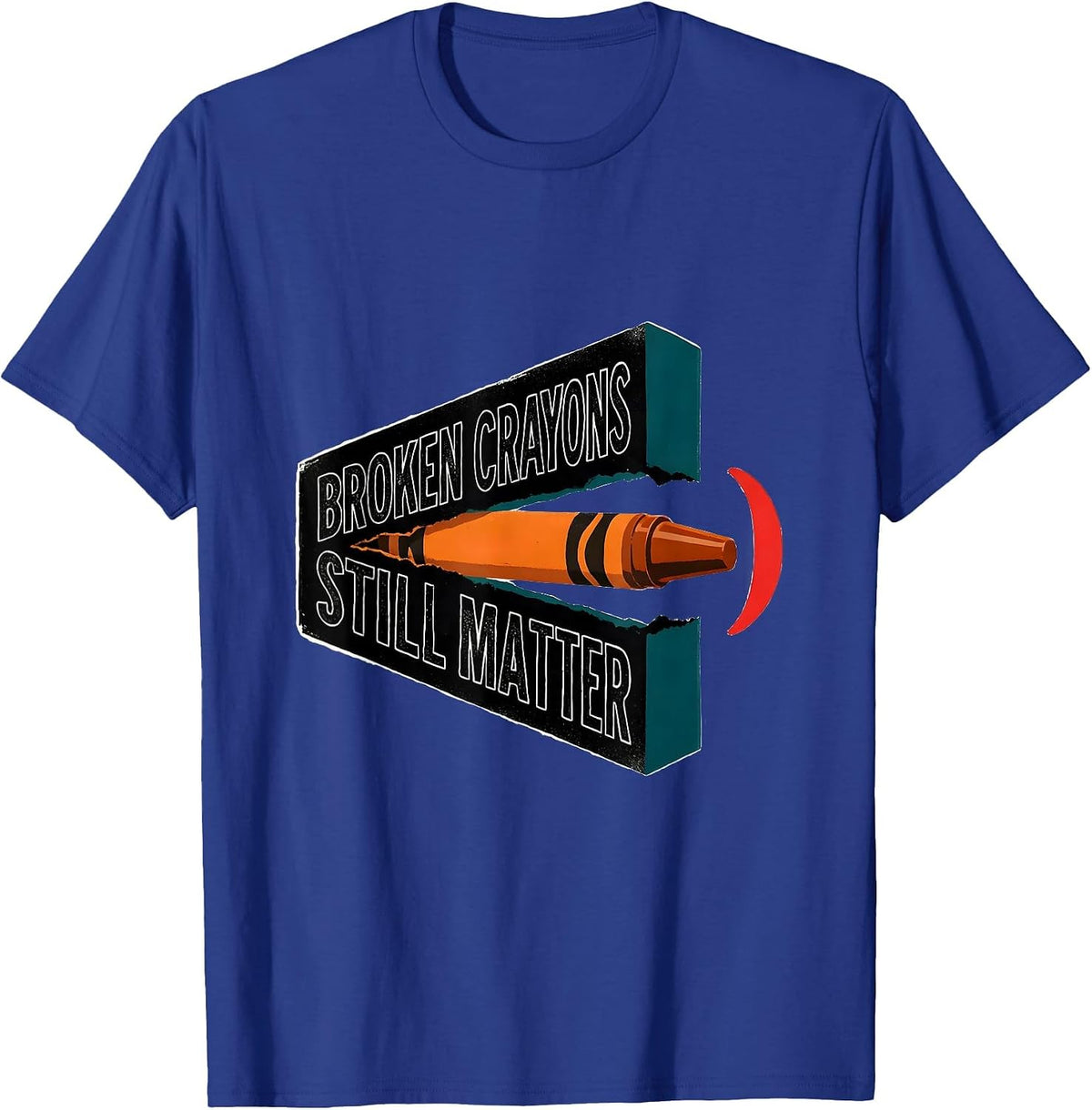Broken Crayons Still Matter Mental Health Awareness Support T-Shirt - Royal Blue