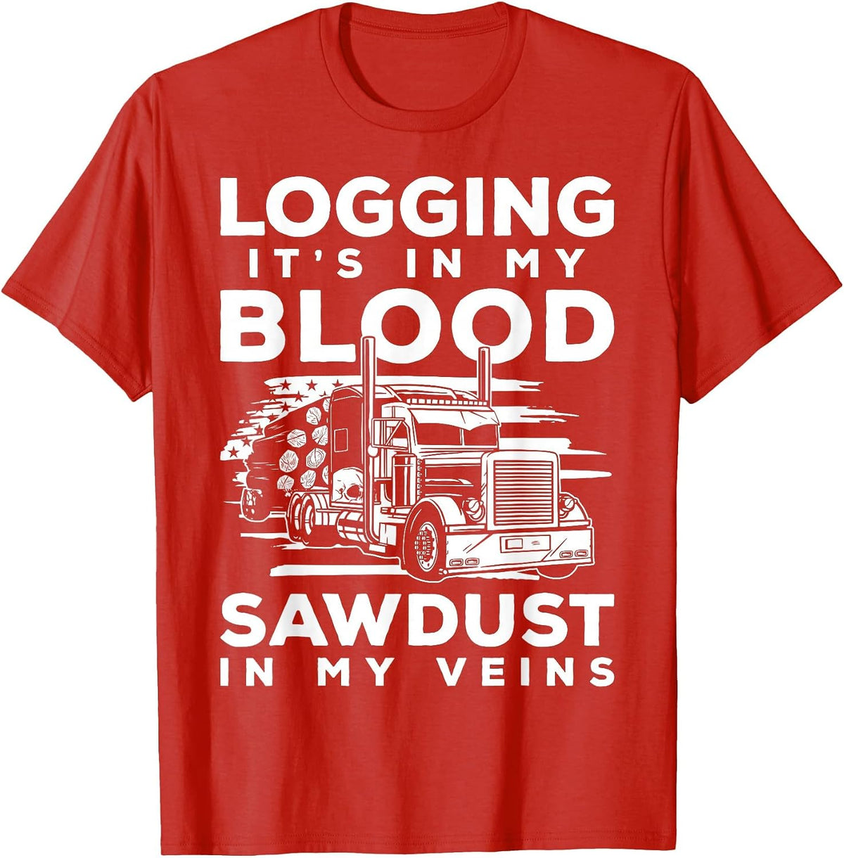 Logging Its in My Blood Log Transporter Log Trucker T-Shirt - Red