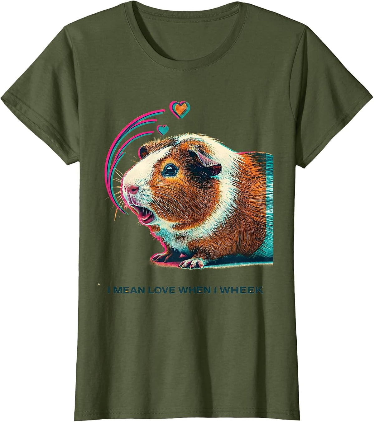 Women's I Mean Love When I Wheek Cute Guinea Pig Lover Humor T-Shirt - Olive Green