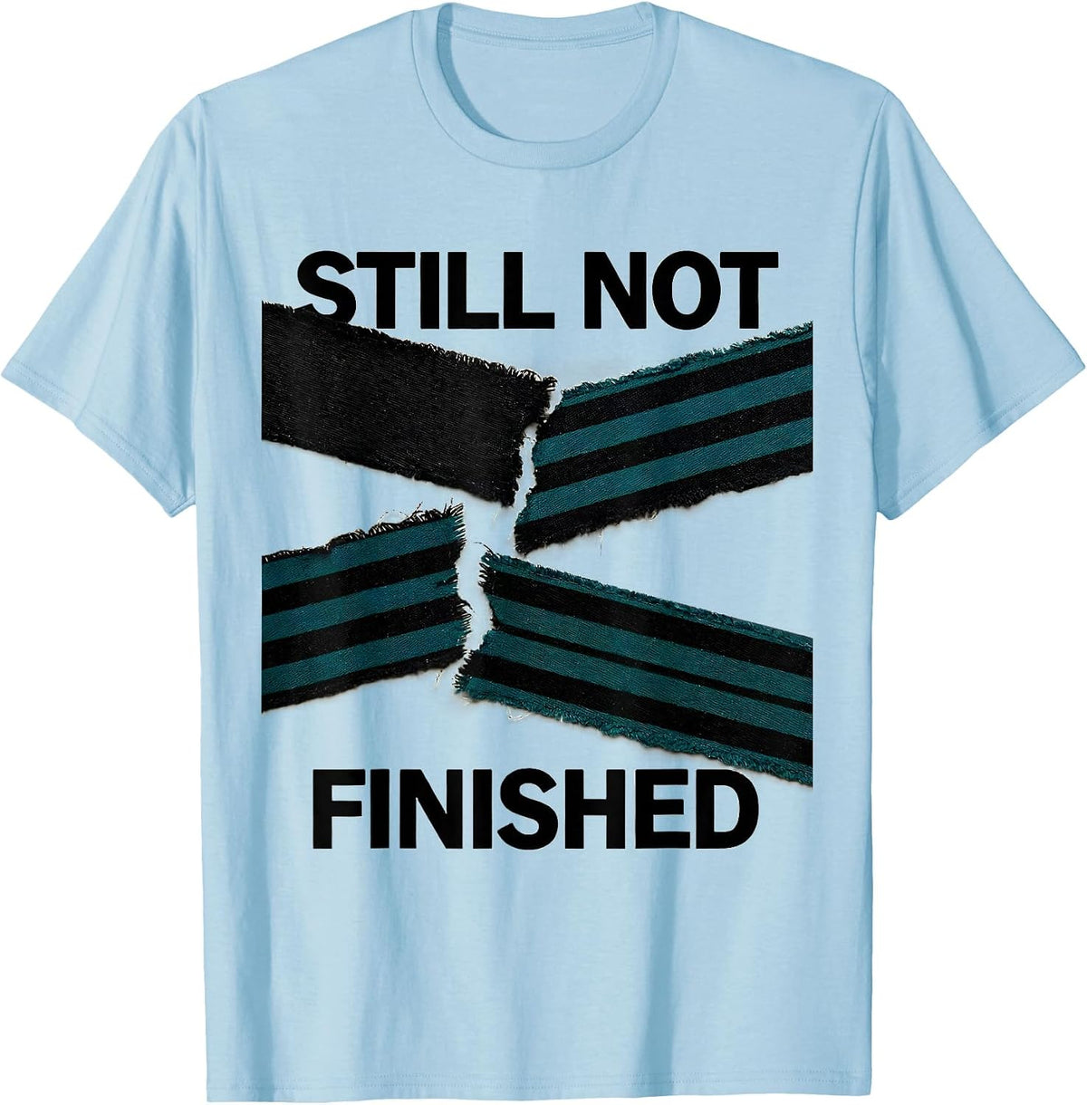 Men's Still Not Finished Uplifting Mental Health Awareness Support T-Shirt - Baby Blue