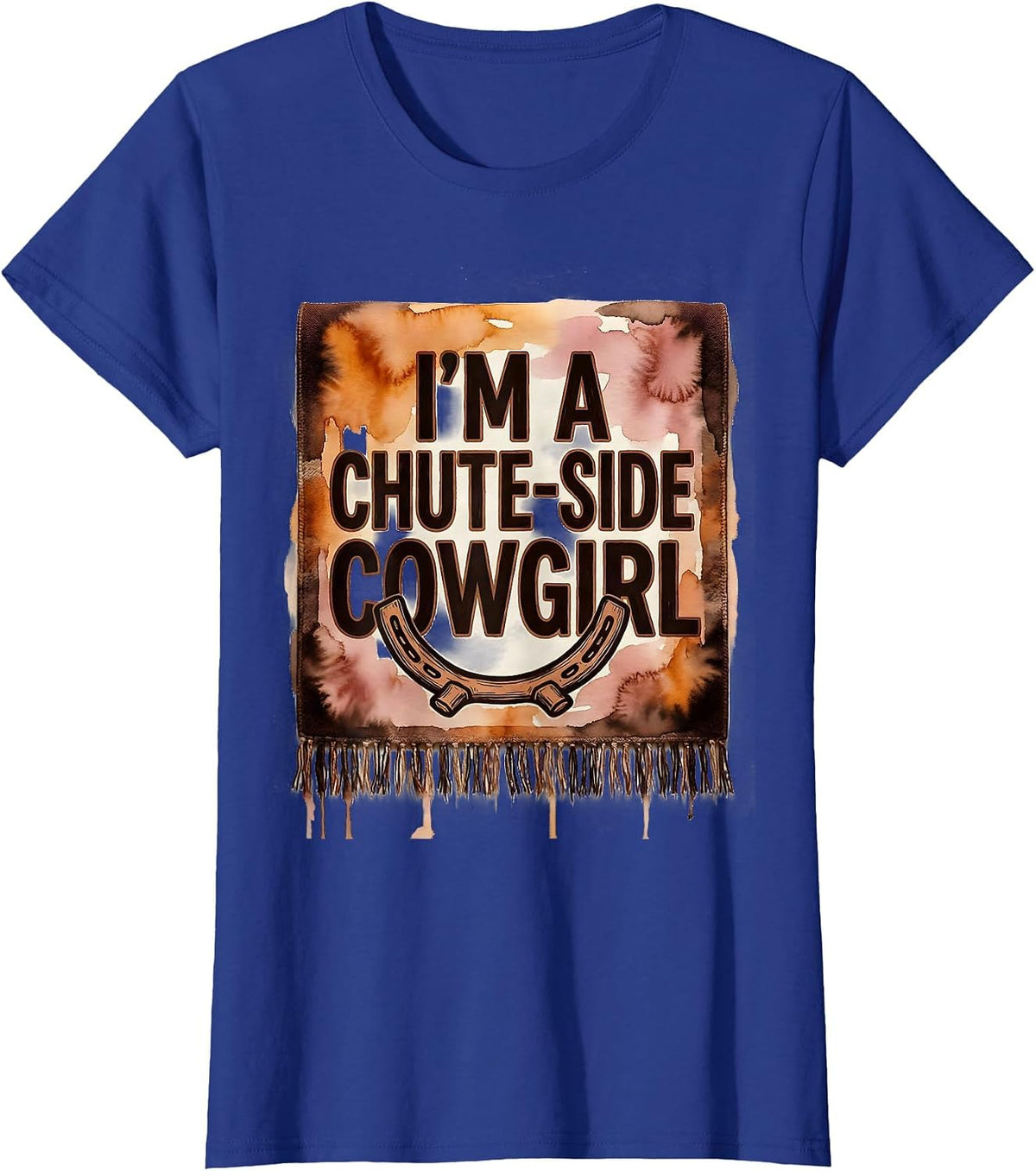 Women's I'm A Chute-Side Cowgirl Western Cowgirl Rodeo Pride Humor T-Shirt - Royal Blue