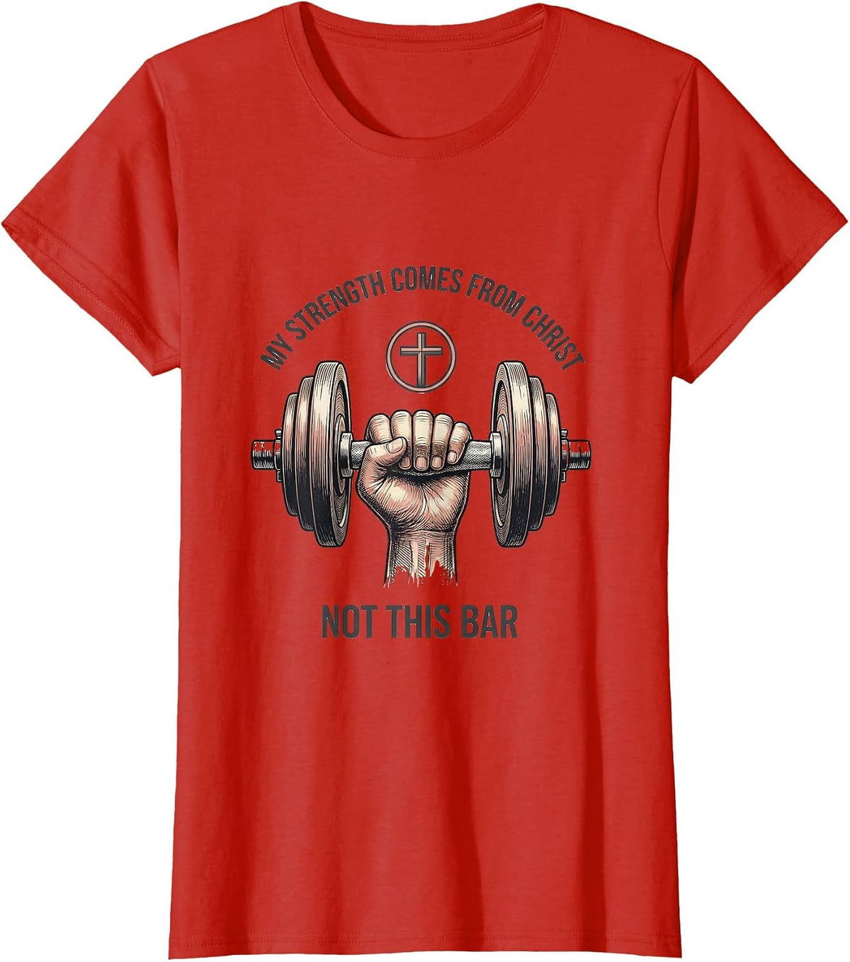 Women's My Strength Comes From Christ, Not This Bar Faith T-Shirt - Red