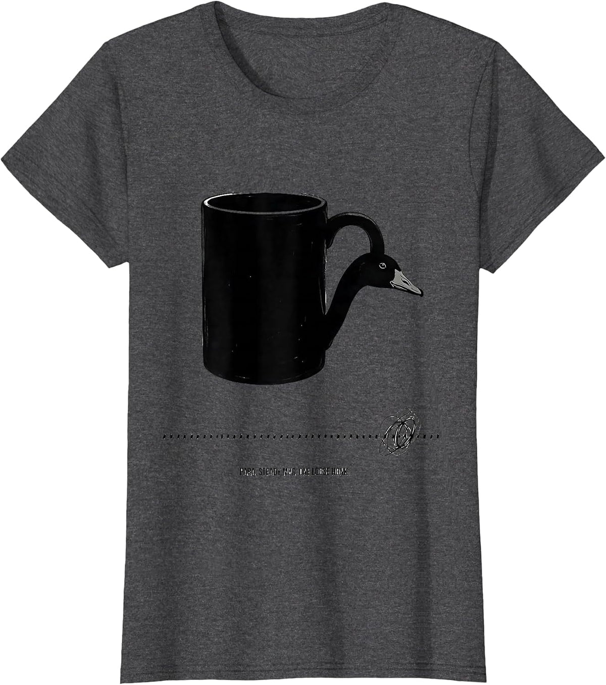 Women's Para Steady Mug One Loose Honk Funny Paraprofessional Goose T-Shirt - Dark Heather Grey