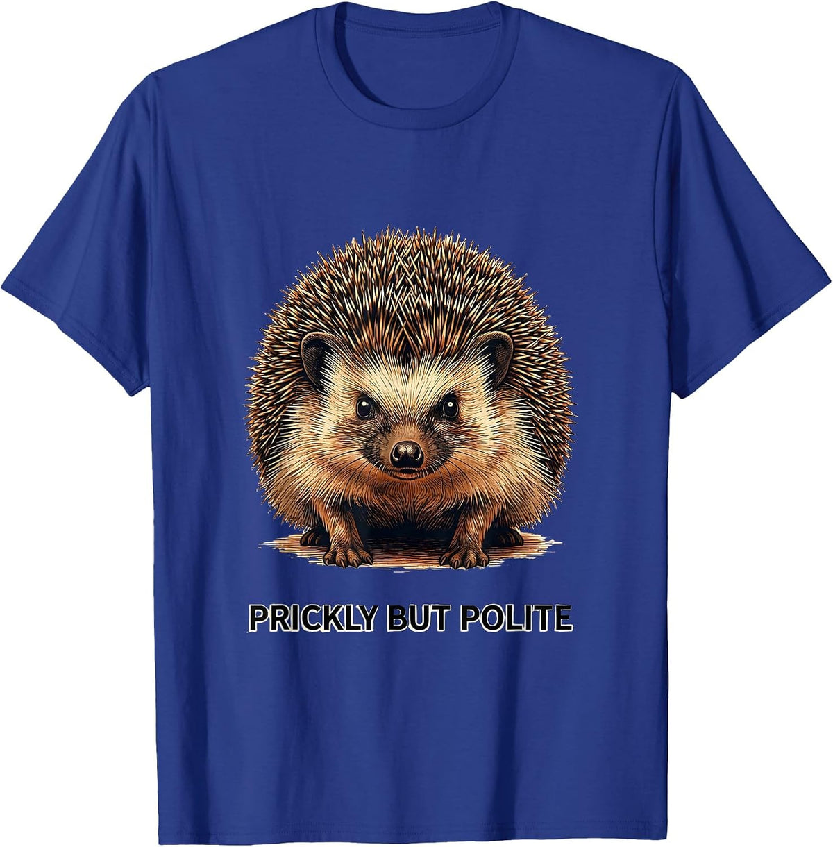 Prickly But Polite Funny Hedgehog Lover Humor T-Shirt - Royal Blue