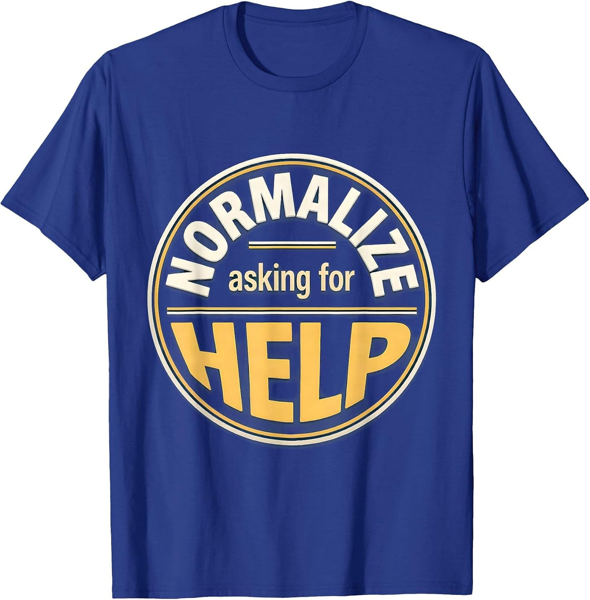 Men's Normalize Asking For Help Mental Health Design T-Shirt - Royal Blue