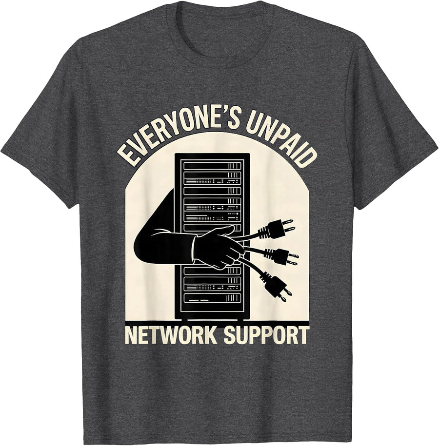 Men's Everyone's Unpaid Network Support Funny IT Tech Support T-Shirt - Dark Heather Grey