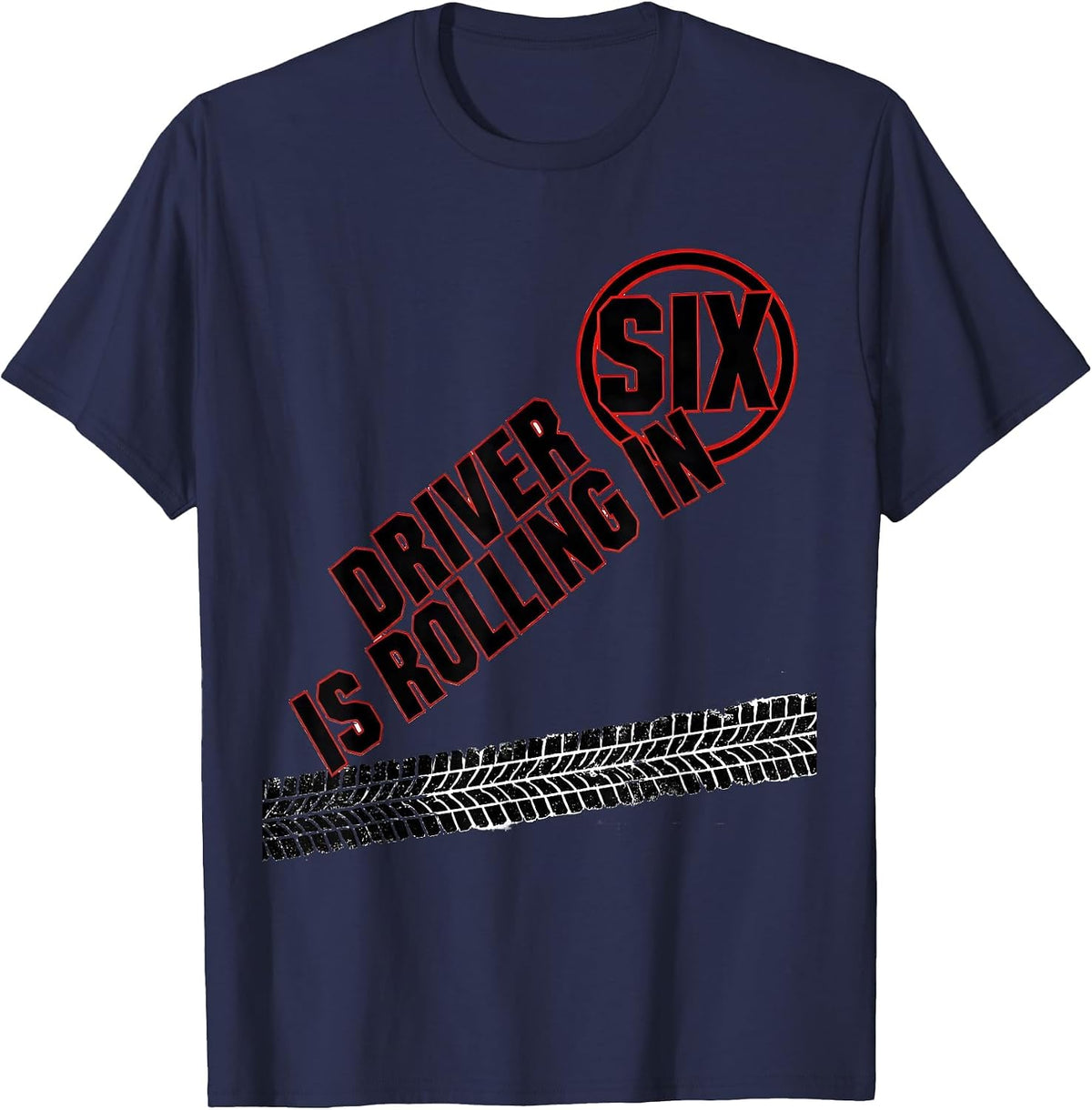 Men's Driver Six Is Rolling In Monster Truck Birthday Boy Age T-Shirt - Navy Blue
